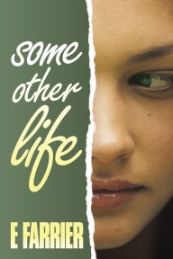 Some Other Life E. Farrier Author