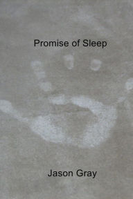 Promise of Sleep - Jason Gray