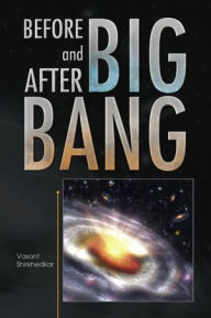Before and After Big Bang Vasant Shirkhedkar Author