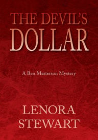The Devil's Dollar: A Ben Masterson Mystery - Lenora Stewart
