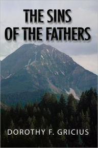 The Sins of the Fathers - Dorothy F. Gricius