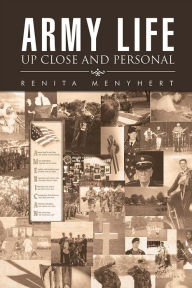 Army Life: Up Close And Personal - Renita Menyhert