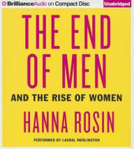 End of Men, The: And the Rise of Women Hanna Rosin Author
