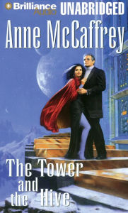 The Tower and the Hive (Tower and Hive Series #5) Anne McCaffrey Author