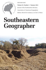 Southeastern Geographer: Summer 2013 Issue David M. Cochran Editor