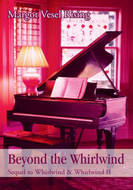 Beyond the Whirlwind: Sequel to Whirlwind & Whirlwind II - Margot Rising