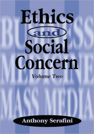 Ethics and Social Concern, Volume Two Anthony Serafini; Tina Serafini Author