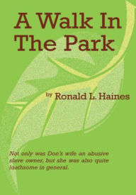 A Walk In The Park - Ronald L. Haines