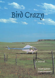 Bird Crazy: A Novel Maryann Davenport Author