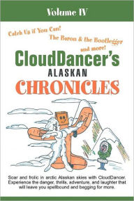 CloudDancer's Alaskan Chronicles Volume IV CloudDancer Author