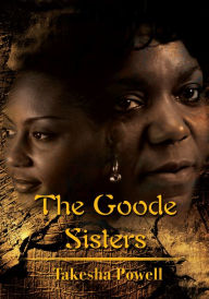 The Goode Sisters Takesha Powell Author