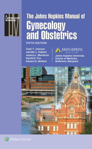 Johns Hopkins Manual of Gynecology and Obstetrics Jessica L. Bienstock Author