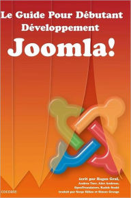 Le Guide Pour Débutant - Développement Joomla! Alex Andreae Author
