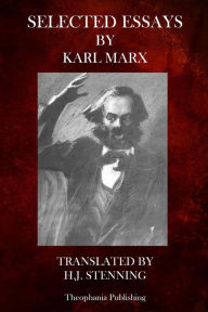 Selected Essays by Karl Marx Karl Marx Author