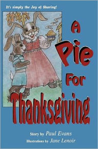 A Pie For Thanksgiving: It's Simply The Joy Of Sharing! Paul Evans Author