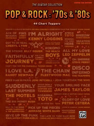 The Guitar Collection, Pop & Rock -- '70s & '80s: 44 Chart Toppers Alfred Music Other