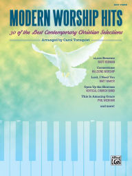 Modern Worship Hits: 30 of the Best Contemporary Christian Selections Alfred Music Author