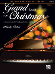 Grand Solos for Christmas, Bk 4: 7 Arrangements for Early Intermediate Pianists Alfred Music Author