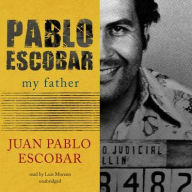 Pablo Escobar: My Father - Juan Pablo Escobar