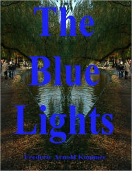 The Blue Lights Frederic Arnold Kummer Author