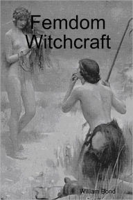 Femdom Witchcraft - William Bond