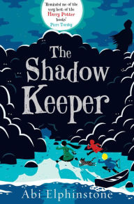 The Shadow Keeper Abi Elphinstone Author