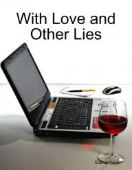 With Love and Other Lies - Sophia Kaye
