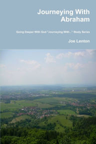Journeying with Abraham Joe Lenton Author