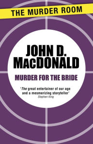 Murder for the Bride John D. MacDonald Author