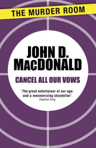 Cancel All Our Vows John D. MacDonald Author
