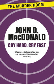 Cry Hard, Cry Fast John D. MacDonald Author