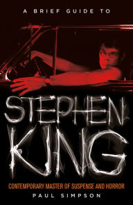 A Brief Guide to Stephen King Paul Simpson Author