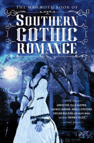 The Mammoth Book Of Southern Gothic Romance Trisha Telep Author