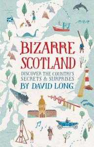 Bizarre Scotland David Long Author
