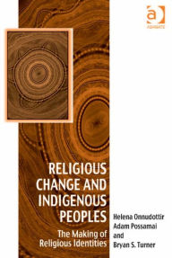 Religious Change and Indigenous Peoples: The Making of Religious Identities Helena Onnudottir Author