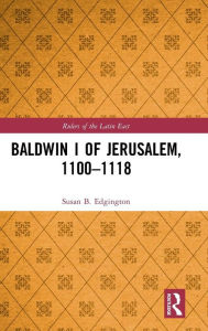 Baldwin I Of Jerusalem 1100-1118 by Susan B. Edgington Hardcover | Indigo Chapters