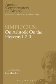 Simplicius: On Aristotle On the Heavens 1.2-3 Simplicius Author