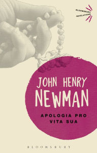 Apologia Pro Vita Sua John Henry Newman Author
