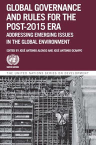 Global Governance and Rules for the Post-2015 Era: Global Governance and Rules for the Post-2015 Era Department of Economic and Social Affairs Author