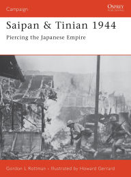 Saipan & Tinian 1944: Piercing the Japanese Empire Gordon L. Rottman Author