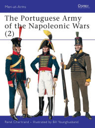 The Portuguese Army of the Napoleonic Wars (2) René Chartrand Author