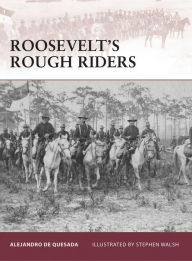 Roosevelt's Rough Riders Alejandro de Quesada Author