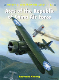 Aces of the Republic of China Air Force Raymond Cheung Author
