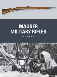 Mauser Military Rifles Neil Grant Author