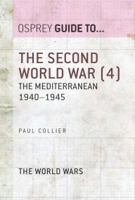 The Second World War (4): The Mediterranean 1940-1945 Paul Collier Author
