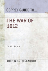 The War of 1812 Carl Benn Author