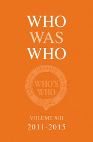 Who Was Who Volume XIII (2011-2015) Bloomsbury Academic Author