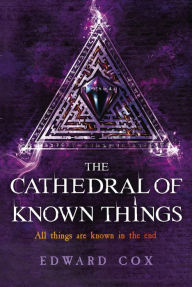 The Cathedral of Known Things Edward Cox Author