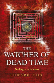 The Watcher of Dead Time Edward Cox Author