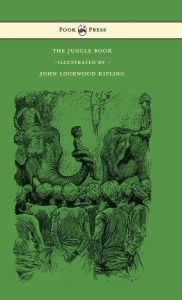 The Jungle Book - With Illustrations by John Lockwood Kipling & Others Rudyard Kipling Author